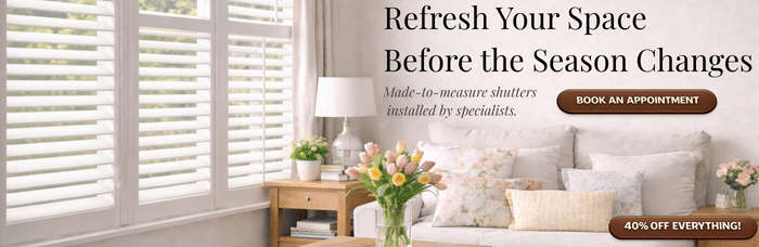 Living room with white plantation shutters and soft spring décor, promotional banner reading “Refresh Your Space Before the Season Changes” with 40% off offer and book an appointment button.